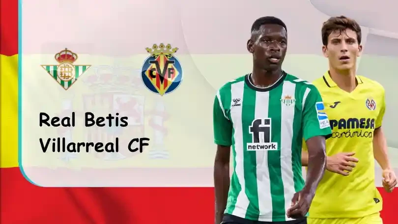 ONE88 Real Betis vs Villarreal – Nhận định kèo bóng đá – 02h00 – 12/09/2022 – VĐQG Tây Ban Nha